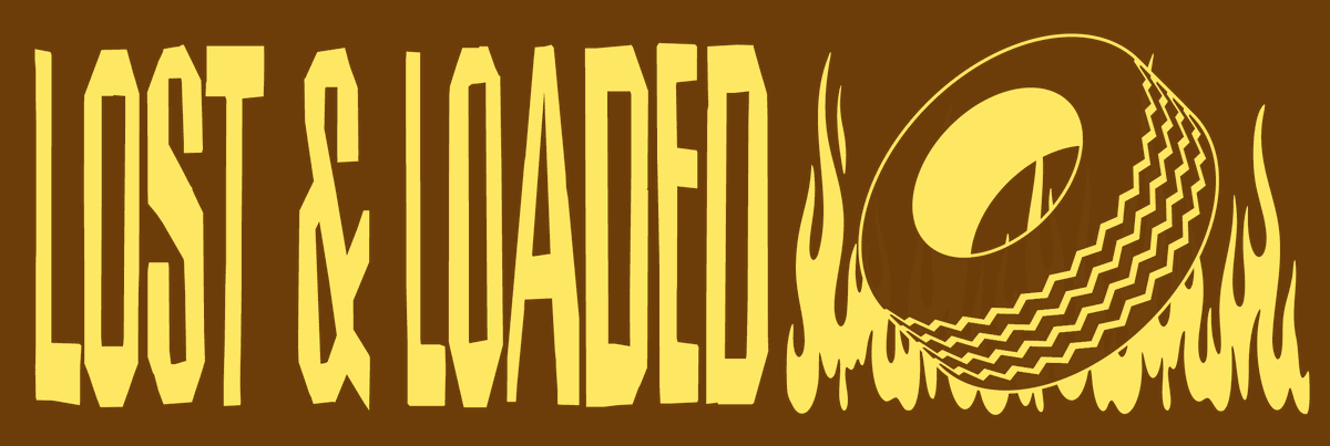Lost & Loaded, with a flaming tyre